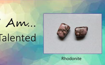 Photo for the I Am Crystal Video Series - I AM talented with an image of Rhodonite